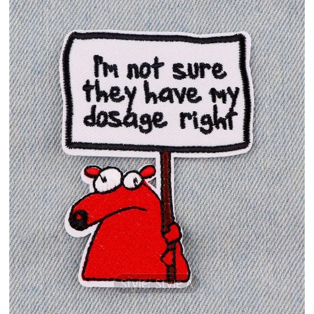 Red Dog I'm Not Sure They‎ Have My Dosage Right Iron On Embroidered Patch 3.2in